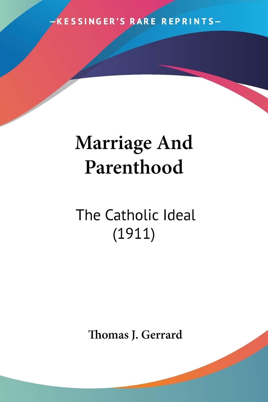 کتاب Marriage and Parenthood: The Catholic Ideal (ازدواج و والدگری؛ آرمان کاتولیک) نسخه انگلیسی PDF