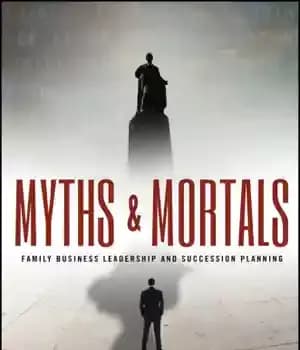 دانلود کتاب Myths and mortals: family business leadership and succession planning – افسانه ها و فانی ها: رهبری کسب و…