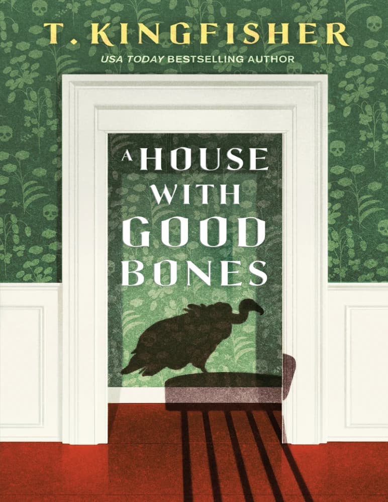 کتاب خانه ای با استخوان های خوب (A House with Good Bones) نسخه انگلیسی PDF | تی. کینگفیشر