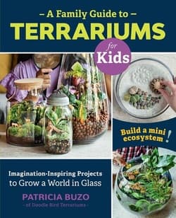 دانلود کتاب یک راهنمای خانوادگی تراریوم برای کودکان؛ پروژه های الهام بخش از تخیل برای رشد یک جهان در شیشه؛ ساخت یک اکوسیستم کوچک — تصویر ۲
