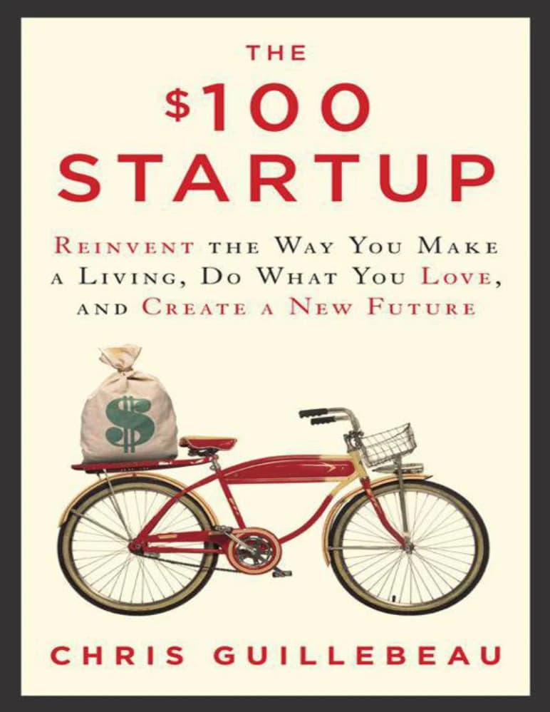 کتاب The $100 Startup (استارتاپ ۱۰۰ دلاری) نسخه انگلیسی PDF | کریس گیلیبو