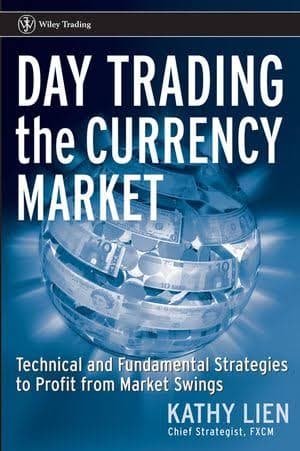 کتاب Day Trading and Swing Trading the Currency Market: Technical and Fundamental Strategies to Profit from Market Moves (معاملات روزانه و نوسانی در بازار ارز: استراتژیهای تکنیکال و بنیادی برای سود ا