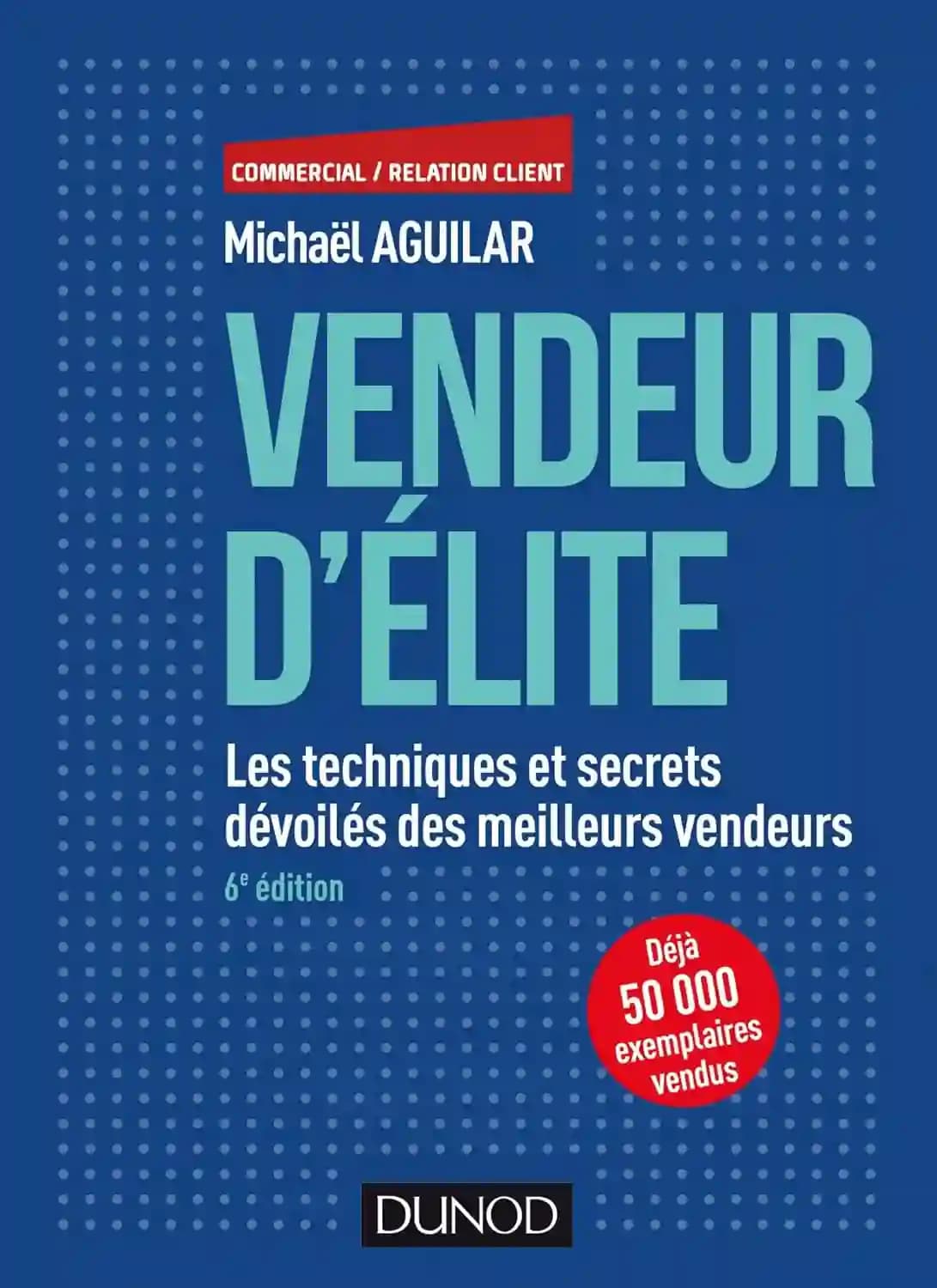 کتاب Vendeur d’élite: Les techniques et secrets dévoilés des meilleurs vendeurs
