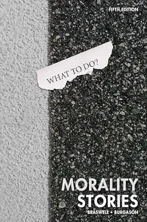 و دانلود نسخه کامل کتاب زبان اصلی Morality Stories: Dilemmas in Ethics, Crime & Justice, Fifth Edition PDF | دانلود کتاب خارجی