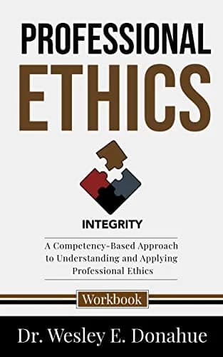 و دانلود نسخه کامل کتاب زبان اصلی Professional Ethics: A Competency-Based Approach to Understanding and Applying Professional Ethics (Competency-Based Workbooks for Structured Learning Book 2101)