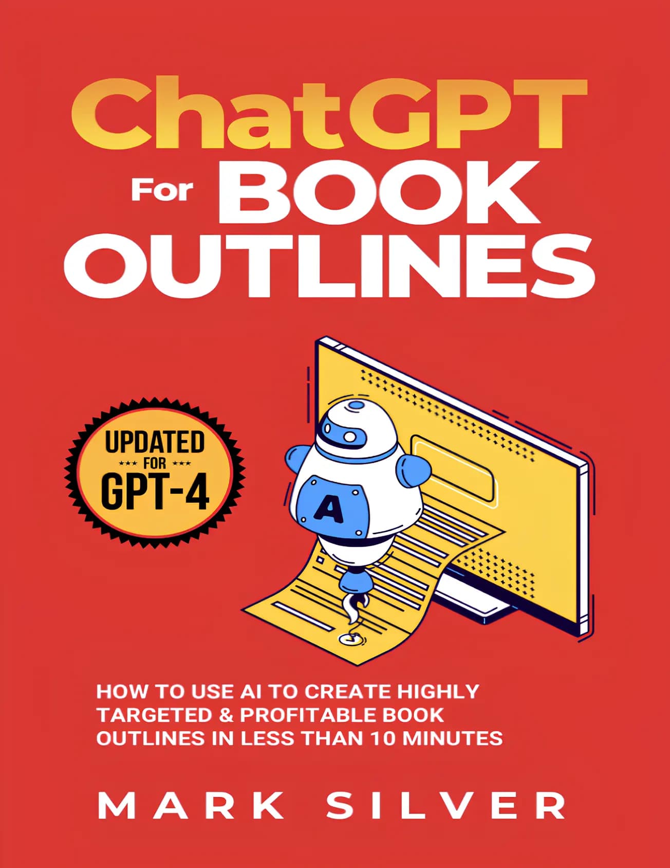 کتاب چتجیپیتی برای طرح کلی کتاب (ChatGPT For Book Outlines) نسخه انگلیسی PDF | مارک سیلور