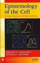 Epistemology of the cell : a systems perspective on biological knowledge