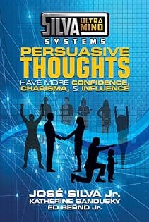 کتاب Silva Ultramind Systems Persuasive Thoughts (سیستمهای آلترا مایند سیلوا: افکار متقاعدکننده) نسخه انگلیسی PDF | خوزه سیلوا جونیور