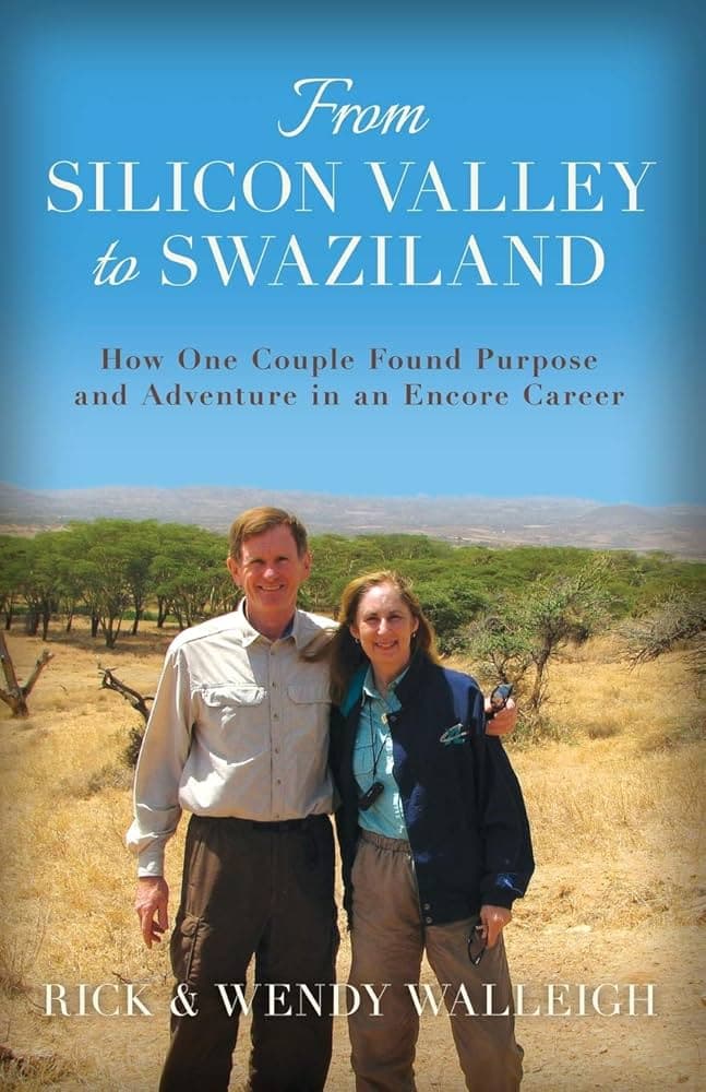 کتاب From Silicon Valley to Swaziland: How One Couple Found Purpose and Adventure in an Encore Career (از سیلیکون ولی تا سوازیلند: چگونه یک زوج در حرفهای دوباره، هدف و ماجراجویی یافتند) نسخه انگلیسی