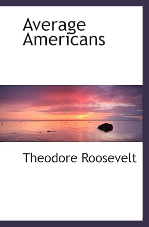 کتاب Average Americans (آمریکاییهای طبقه متوسط) نسخه انگلیسی PDF | Theodore Roosevelt — تصویر ۲