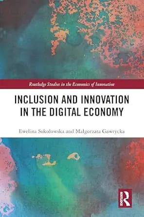و دانلود نسخه کامل کتاب زبان اصلی Inclusion and Innovation in the Digital Economy (Routledge Studies in the Economics of Innovation) PDF | دانلود کتاب خارجی
