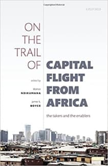 کتاب On the Trail of Capital Flight from Africa: The Takers and the Enablers