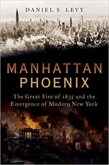 کتاب Manhattan Phoenix: The Great Fire of 1835 and the Emergence of Modern New York