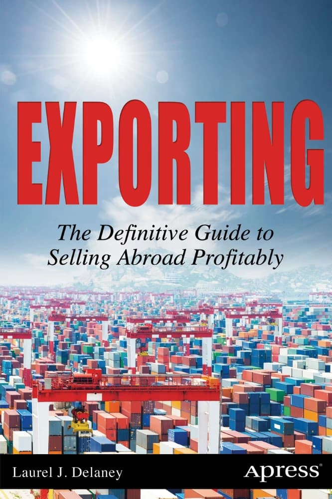 کتاب Exporting: The Definitive Guide to Selling Abroad (صادرات: راهنمای جامع فروش در خارج از کشور) نسخه انگلیسی PDF | لورل جی. دلینی — تصویر ۲