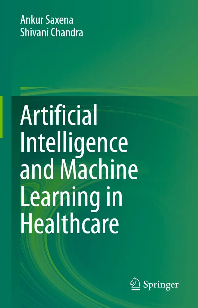کتاب Artificial Intelligence and Machine Learning in Healthcare | هوش مصنوعی و یادگیری ماشین در مراقبتهای سلامت اثر گروه نویسندگان نسخه PDF انگلیسی