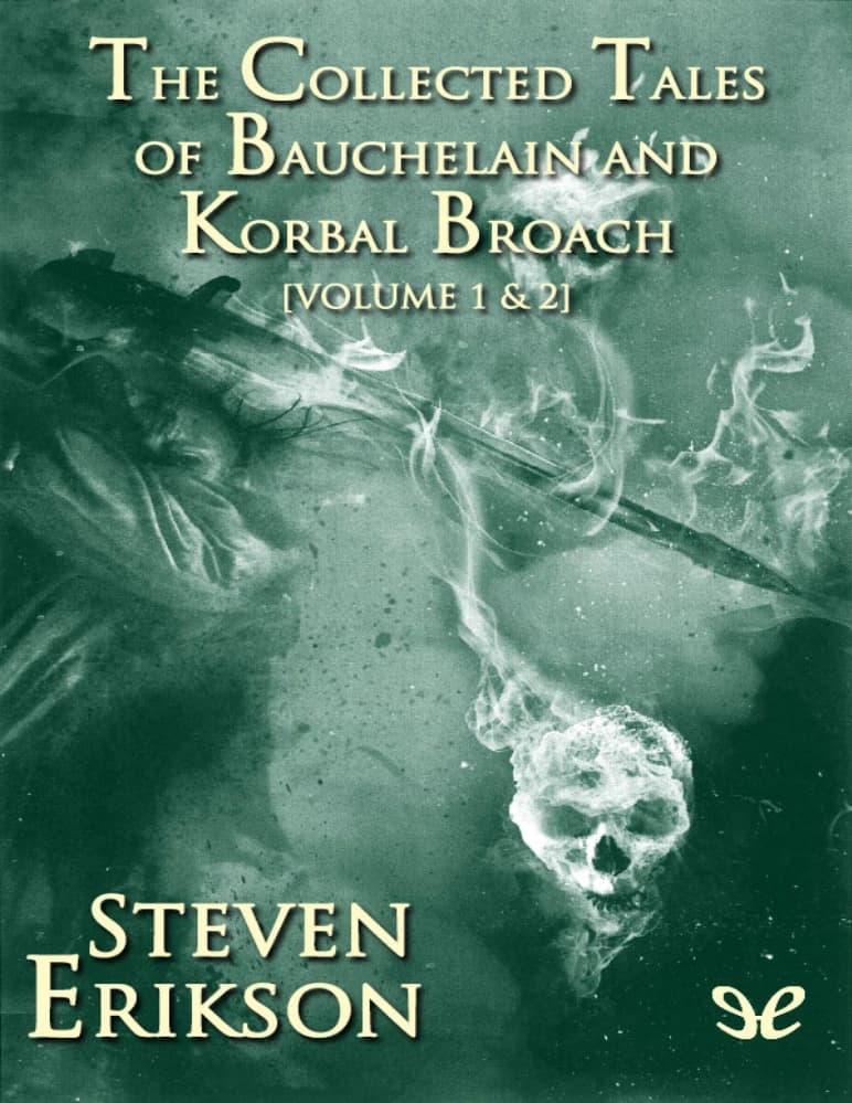 کتاب The Collected Tales of Bauchelain and Korbal Broach (مجموعه داستانهای باوچلین و کوربال بروچ) اثر Steven Erikson نسخه انگلیسی PDF