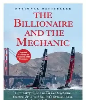 دانلود کتاب The billionaire and the mechanic: how Larry Ellison and a car mechanic teamed up to win sailing’s greatest…