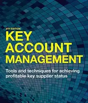دانلود کتاب Key Account Management: Tools and Techniques for Achieving Profitable Key Supplier Status – مدیریت حساب کلیدی: ابزارها و…