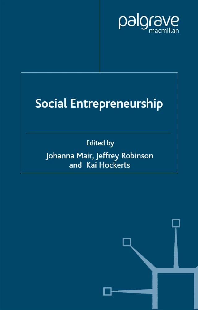 کتاب Social Entrepreneurship (کارآفرینی اجتماعی) نسخه انگلیسی PDF | جوهانا مایر، جفری رابینسون و کای هوکرتس — تصویر ۲