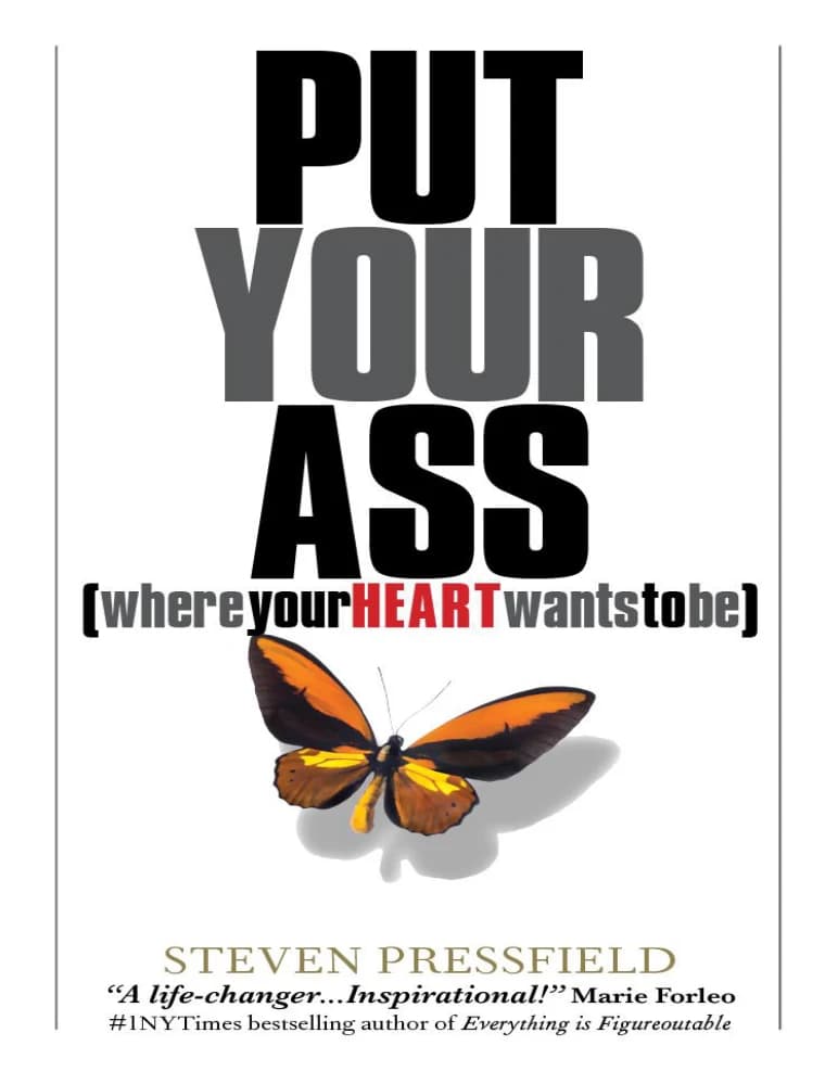 کتاب Put Your Ass Where Your Heart Wants to Be (خودت را در جایی قرار بده که قلبت میخواهد) نسخه انگلیسی PDF | استیون پرسفیلد — تصویر ۲