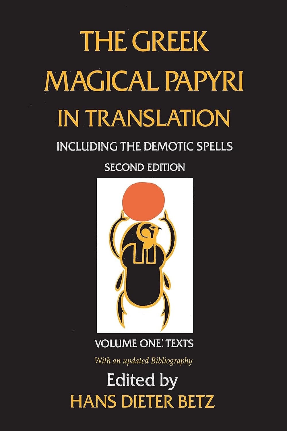 The Greek Magical Papyri in Translation: Including the Demotic Spells, Volume 1: Texts پاپیروسهای جادویی یونانی در ترجمه: شامل طلسمهای دموتیک، جلد ۱: متون (متن کامل بدون حذفیات)