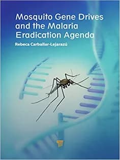 دانلود کتاب Mosquito Gene Drives and the Malaria Eradication Agenda