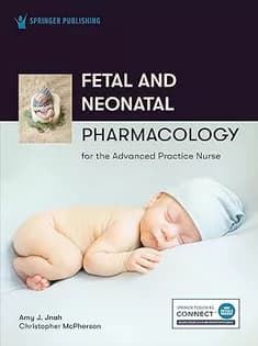 دانلود کتاب Fetal and Neonatal Pharmacology for the Advanced Practice Nurse