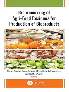 دانلود کتاب Bioprocessing of Agri-Food Residues for Production of Bioproducts