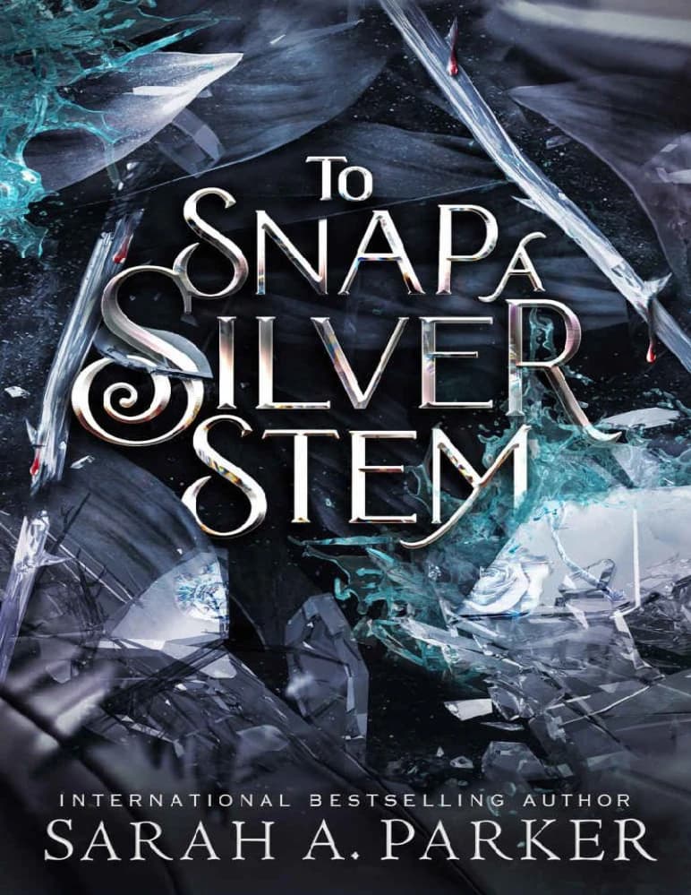 کتاب To Snap a Silver Stem (شکستن ساقه نقرهای) نسخه انگلیسی PDF | سارا ای. پارکر — تصویر ۲
