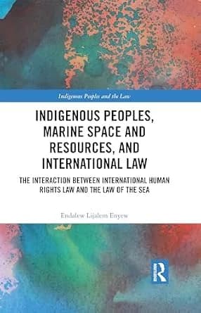 و دانلود نسخه کامل کتاب زبان اصلی Indigenous Peoples, Marine Space and Resources, and International Law: The Interaction Between International Human Rights Law and the Law of the Sea (ISSN) PDF |