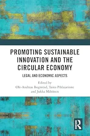 و دانلود نسخه کامل کتاب زبان اصلی Promoting Sustainable Innovation and the Circular Economy: Legal and Economic Aspects PDF | دانلود کتاب خارجی