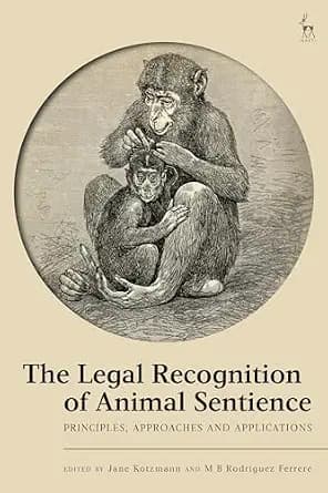 و دانلود نسخه کامل کتاب زبان اصلی The Legal Recognition of Animal Sentience: Principles, Approaches and Applications PDF | دانلود کتاب خارجی