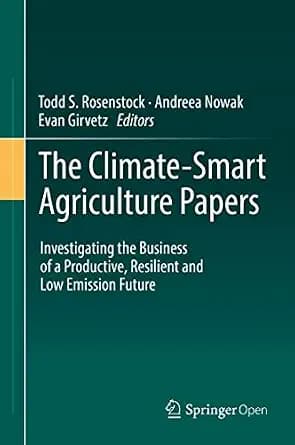 و دانلود نسخه کامل کتاب زبان اصلی The Climate-Smart Agriculture Papers: Investigating the Business of a Productive, Resilient and Low Emission Future PDF | دانلود کتاب خارجی