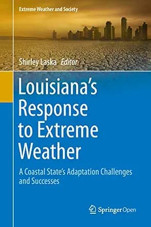 و دانلود نسخه کامل کتاب زبان اصلی Louisiana’s Response to Extreme Weather: A Coastal State’s Adaptation Challenges and Successes (Extreme Weather and Society) PDF | دانلود کتاب خارجی