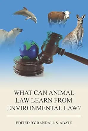 و دانلود نسخه کامل کتاب زبان اصلی What Can Animal Law Learn from Environmental Law? (Environmental Law Institute) PDF | دانلود کتاب خارجی