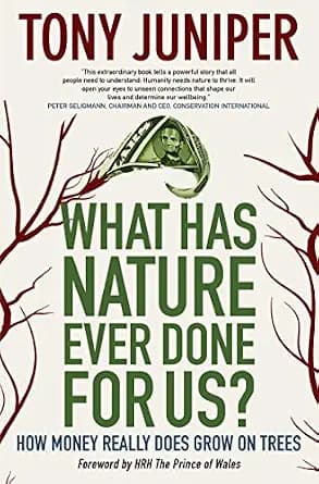 و دانلود نسخه کامل کتاب زبان اصلی What Has Nature Ever Done for Us?: How Money Really Does Grow On Trees PDF | دانلود کتاب خارجی
