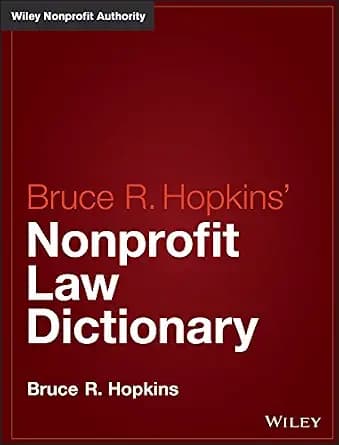 و دانلود نسخه کامل کتاب زبان اصلی Hopkins’ Nonprofit Law Dictionary (Wiley Nonprofit Law, Finance and Management Series) PDF | دانلود کتاب خارجی