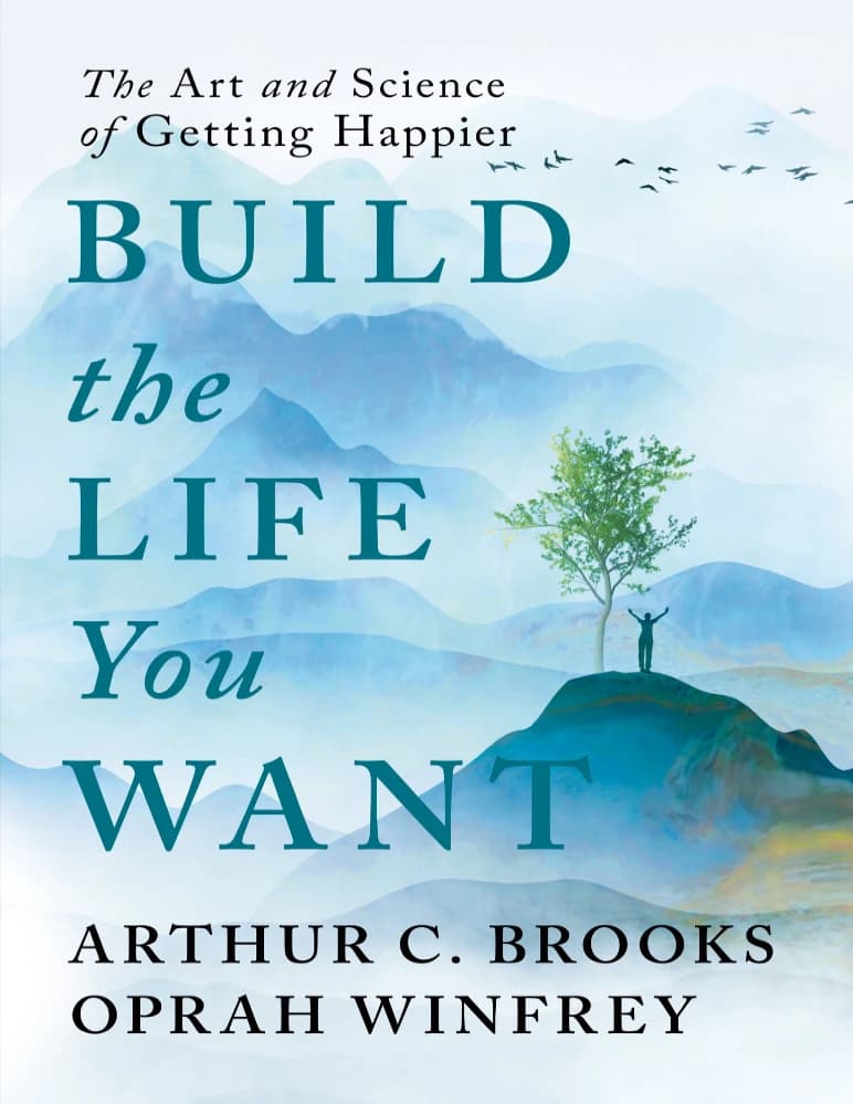 کتاب Build the Life You Want (زندگیای را که میخواهید بسازید) نسخه انگلیسی PDF | آرتور سی. بروکس و اپرا وینفری — تصویر ۳