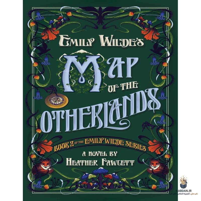کتاب Emily Wilde’s Map of the Otherlands (نقشه سرزمینهای دیگر امیلی وایلد) نسخه انگلیسی PDF | هدر فاوست