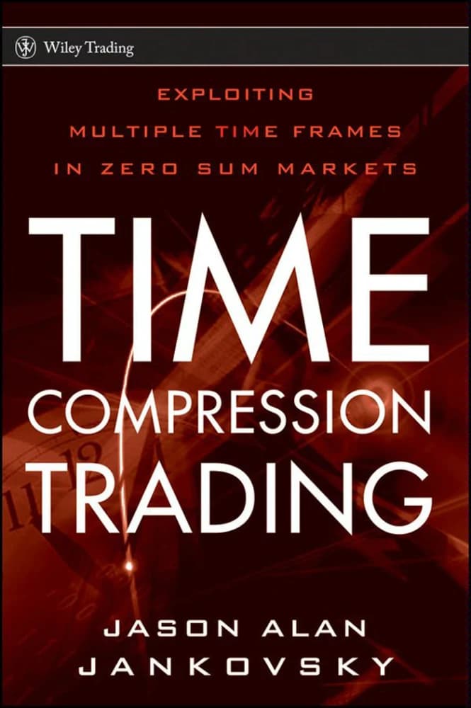 کتاب Time Compression Trading (معاملهگری با فشردگی زمان) نسخه انگلیسی PDF | جیسون آلن جانکاس