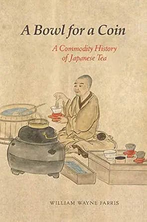 و دانلود نسخه کامل کتاب زبان اصلی A Bowl for a Coin: A Commodity History of Japanese Tea PDF | دانلود کتاب خارجی