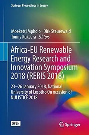 و دانلود نسخه کامل کتاب زبان اصلی Africa-EU Renewable Energy Research and Innovation Symposium 2018 (RERIS 2018): 23–26 January 2018, National University of Lesotho On occasion of NULISTICE 2018