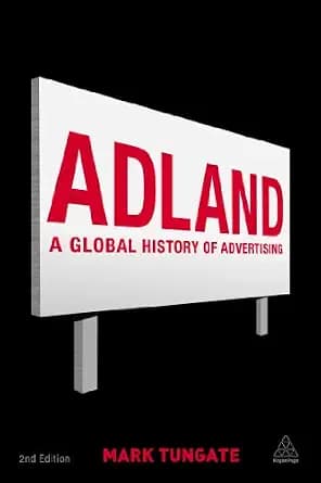 و دانلود نسخه کامل کتاب زبان اصلی Adland: A Global History of Advertising PDF | دانلود کتاب خارجی