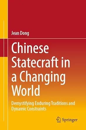 و دانلود نسخه کامل کتاب زبان اصلی Chinese Statecraft in a Changing World: Demystifying Enduring Traditions and Dynamic Constraints PDF | دانلود کتاب خارجی