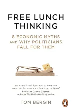 و دانلود نسخه کامل کتاب زبان اصلی Free Lunch Thinking: 8 Economic Myths and Why Politicians Fall for Them PDF | دانلود کتاب خارجی