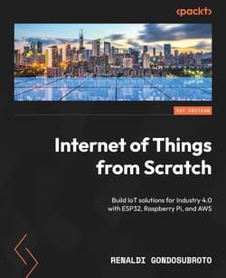 اینترنت اشیاء از ابتدا؛ ساخت راه حل های اینترنت اشیاء برای Industry 4.0 با ESP32، رزبری پای و AWS