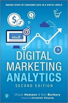 کتابDigital Marketing Analytics: Making Sense of Consumer Data in a Digital World (Que Biz-Tech) 2nd Edition