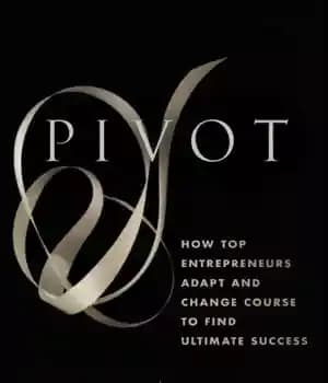دانلود کتاب Pivot: how top entrepreneurs adapt and change course to find ultimate success – Pivot: چگونه کارآفرینان برتر برای…