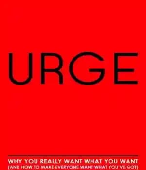 دانلود کتاب Urge: Why You Really Want What You Want (And How To Make Everyone Want What You’ve Got) –…