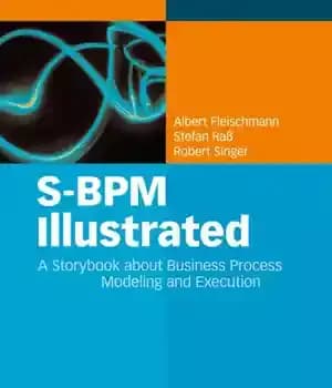 دانلود کتاب S-BPM Illustrated A Storybook about Business Process Modeling and Execution – S-BPM یک کتاب داستان در مورد مدل…